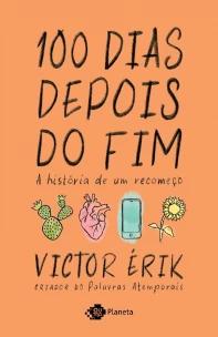 100 dias depois do fim