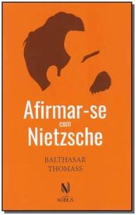 Afirmar-se com Nietzsche