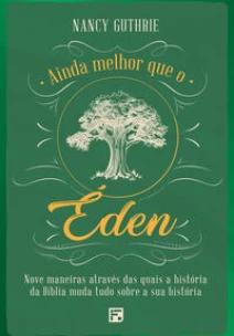 Ainda melhor que o Éden