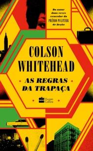 As regras da trapaça – A sequência de “Trapaça no Harlem”, do mesmo autor de “O reformatório Nickel”