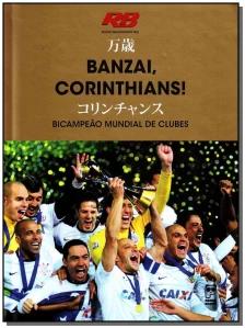 Banzai, Corinthians! bicampeão mundial de clubes