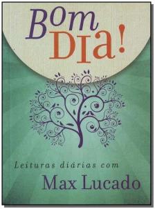 Bom Dia! Leituras Diárias Com Max Lucado - Volume 2