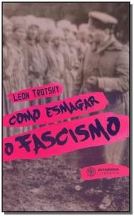 Como Esmagar o Fascismo