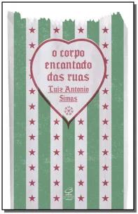 O corpo encantado das ruas