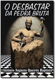 Desbastar da Pedra Bruta,o