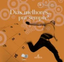 Dias Melhores ... pra Sempre!