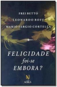 Felicidade foi-se embora?