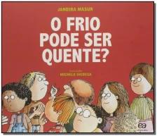 O frio pode ser quente?