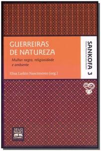 Guerreiras de natureza - Coleção Sankofa - Volume 3