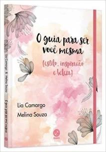O guia para ser você mesma (estilo, inspiração e beleza)