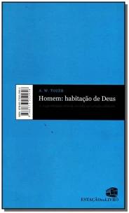 Homem: Habitação de Deus