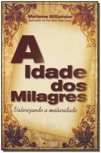 a Idade Dos Milagres - Valorizando a Maturidade