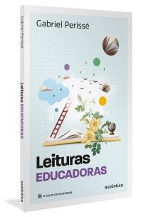 Leituras educadoras (Coleção O valor do professor, Vol. 4)