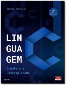 Linguagem C - Completa e Descomplicada