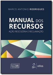 Manual dos Recursos - Ação Rescisória e Reclamação