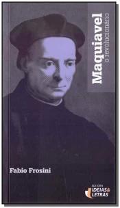 Maquiavel, o Revolucionario