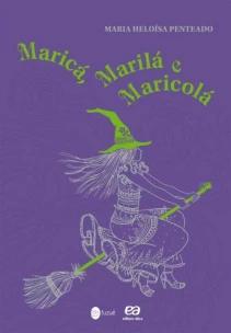 Maricá, Marilá e Maricolá