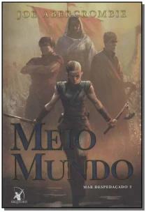 Meio Mundo (Mar despedaçado – Livro 2)