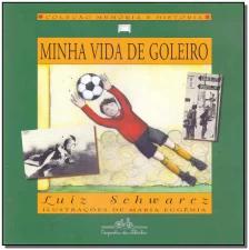 Minha vida de goleiro