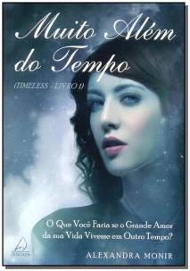 Muito Além Do Tempo - o Que Você Faria Se o Grande Amor Da Sua Vida Vivesse Em Outro Tempo?