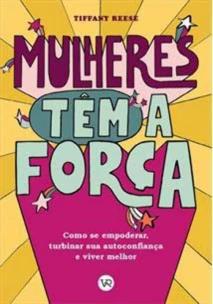 Mulheres têm a Força