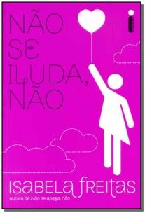 Não se iluda, não