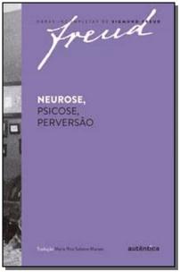 Freud - Neurose, psicose, perversão