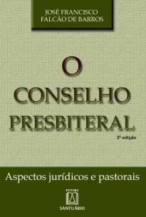 o Conselho Presbiteral - Aspectos Jurídicos e Pastorais