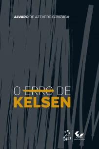 O Erro de Kelsen - 1ª Edição 2020