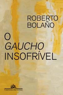 O gaucho insofrível