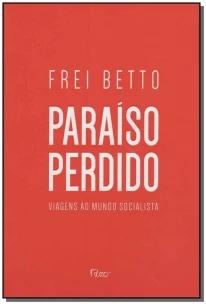 Paraíso Perdido - Viagens Ao Mundo Socialista