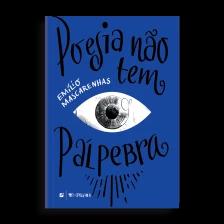Poesia não tem pálpebra