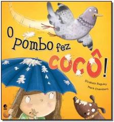 O pombo fez cocô