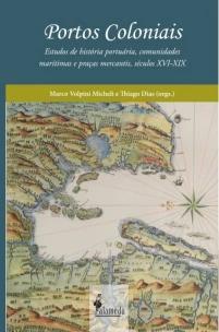 Portos Coloniais - Estudos De História Portuária, Comunidades Marítimas e Praças Mercantis, Séculos