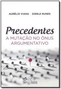 Precedentes - A mutação no ônus argumentativo