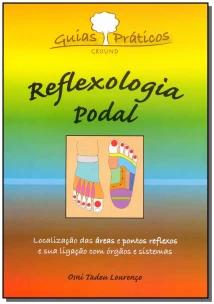 Mapa Reflexologia Podal - Localização Das Áreas e Pontos Reflexos e Sua Ligação Com Órgãos e Sistema