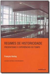 Regimes de historicidade - Presentismo e experiências do tempo