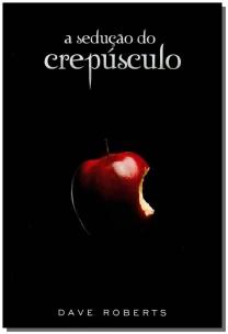 Sedução do Crepúsculo, A