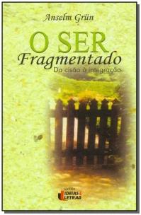o Ser Fragmentado - Da Cisão à Integração