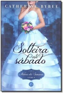 Solteira até sábado (Vol. 4 Noivas da semana)
