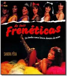 Tais Freneticas, As