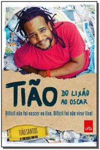 Tião - Do Lixão Ao Oscar