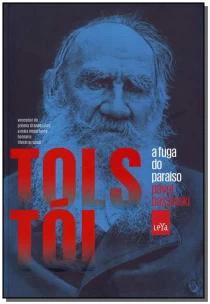 Tolstoi -  a Fuga do Paraiso