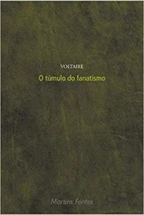 Túmulo do fanatismo, O