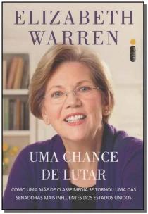 Uma Chance De Lutar - Como Uma Mãe De Classe Média Se Tornou Uma Das Senadoras Mais Influentes Dos E