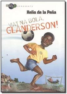 Vai na bola, Glanderson!