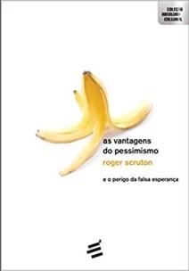 Vantagens do Pessimismo, As