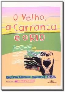 O Velho, a Carranca e o Rio