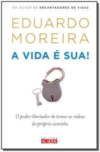 a Vida é Sua - o Poder Libertador De Tomar As Rédeas Do Próprio Caminho